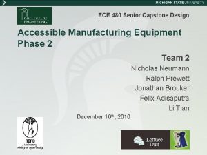 ECE 480 Senior Capstone Design Accessible Manufacturing Equipment