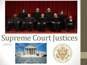 Supreme Court Justices p 200 201 Supreme Court
