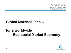 Global Marshall Plan for a worldwide Ecosocial Market