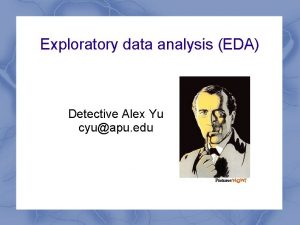 Exploratory data analysis EDA Detective Alex Yu cyuapu