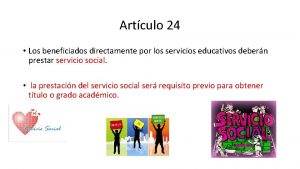 Artculo 24 Los beneficiados directamente por los servicios