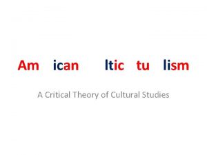 American Multiculturalism A Critical Theory of Cultural Studies