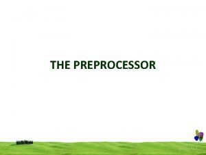 THE PREPROCESSOR popo THE PREPROCESSOR Preprocessing is apparently