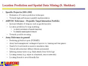 Location Prediction and Spatial Data Mining S Shekhar
