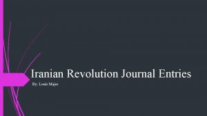 Iranian Revolution Journal Entries By Louis Major Journal