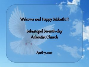 Welcome and Happy Sabbath Sebastopol Seventhday Adventist Church