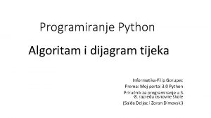 Programiranje Python Algoritam i dijagram tijeka InformatikaFilip Gorupec