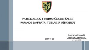 MOBILIZACIJOS ir PRIIMANIOSIOS ALIES PARAMOS SAMPRATA TIKSLAS IR