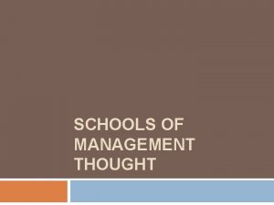 SCHOOLS OF MANAGEMENT THOUGHT The process of management