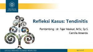 Refleksi Kasus Tendinitis Pembimbing dr Fajar Maskuri M