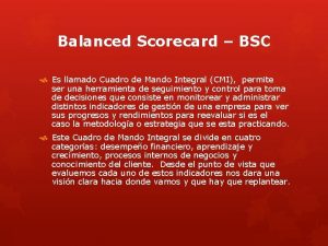 Balanced Scorecard BSC Es llamado Cuadro de Mando