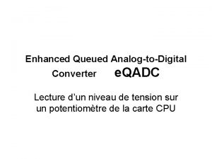 Enhanced Queued AnalogtoDigital Converter e QADC Lecture dun