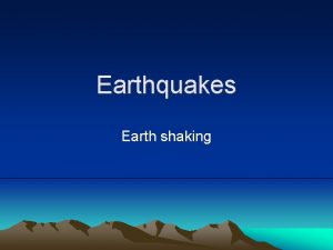 Earthquakes Earth shaking Basic Earthquake Words The epicenter