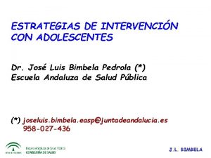 ESTRATEGIAS DE INTERVENCIN CON ADOLESCENTES Dr Jos Luis