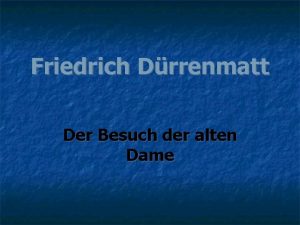 Friedrich Drrenmatt Der Besuch der alten Dame 1