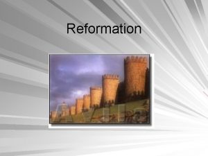 Reformation Causes of Reformation The Renaissance Humanism led