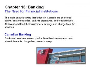 Chapter 13 Banking The Need for Financial Institutions