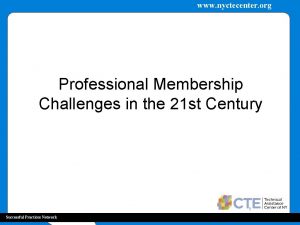 www nyctecenter org Professional Membership Challenges in the