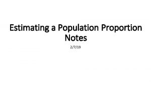 Estimating a Population Proportion Notes 2719 How many