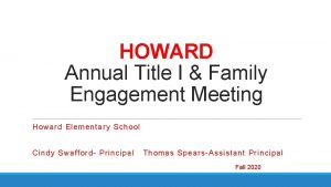 HOWARD Annual Title I Family Engagement Meeting Howard