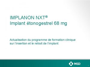 IMPLANON NXT Implant tonogestrel 68 mg Actualisation du