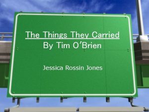 The Things They Carried By Tim OBrien Jessica