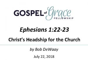 Ephesians 1 22 23 Christs Headship for the