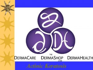 Actinic Keratosis These dry scaly patches or spots
