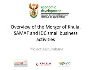 Overview of the Merger of Khula SAMAF and