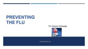 PREVENTING THE FLU Flu Vaccine Campaign www fittowork
