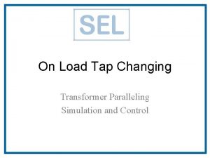 On Load Tap Changing Transformer Paralleling Simulation and