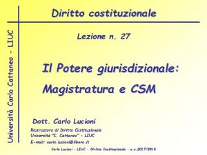 Universit Carlo Cattaneo LIUC Diritto costituzionale Lezione n