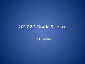 2017 th 8 Grade Science FCAT Review Nature