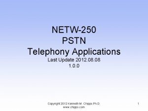 NETW250 PSTN Telephony Applications Last Update 2012 08