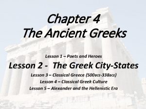 Chapter 4 The Ancient Greeks Lesson 1 Poets