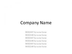 Company Name 90002437 Surname Name 90002249 Surname Name