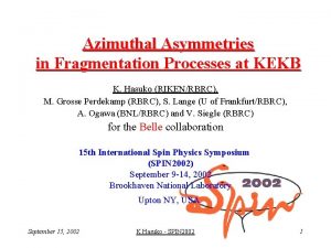 Azimuthal Asymmetries in Fragmentation Processes at KEKB K