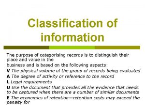 Classification of information The purpose of categorising records