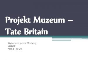 Projekt Muzeum Tate Britain Wykonane przez Martyn apet