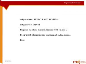 Subject Name SIGNALS AND SYSTEMS Subject Code 10