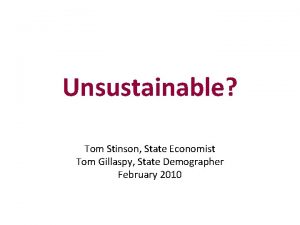 Unsustainable Tom Stinson State Economist Tom Gillaspy State