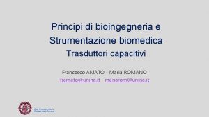 Principi di bioingegneria e Strumentazione biomedica Trasduttori capacitivi