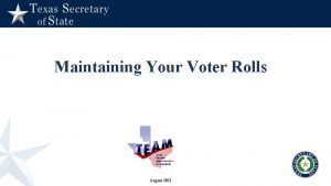 Maintaining Your Voter Rolls August 2021 Maintaining Your