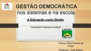 GESTO DEMOCRTICA nos sistemas e na escola A