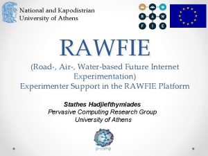 National and Kapodistrian University of Athens RAWFIE Road