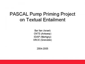 PASCAL Pump Priming Project on Textual Entailment Bar