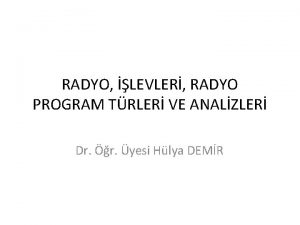 RADYO LEVLER RADYO PROGRAM TRLER VE ANALZLER Dr