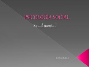 PSICOLOGA SOCIAL Salud mental Dra Marisa Bozikovic LO