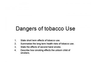 Dangers of tobacco Use 1 2 3 4