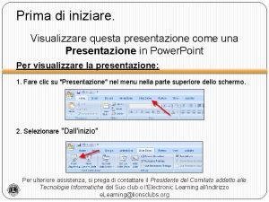 Prima di iniziare Visualizzare questa presentazione come una